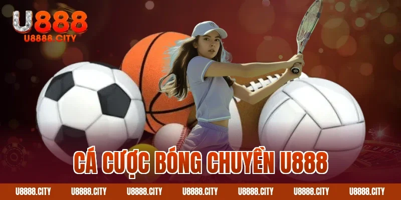 Cá cược bóng chuyền U888