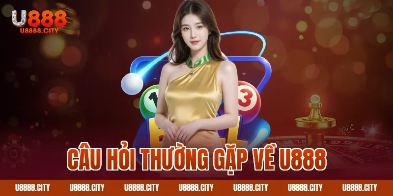 Trang Chủ 21 Câu Hỏi Thường Gặp Về U888