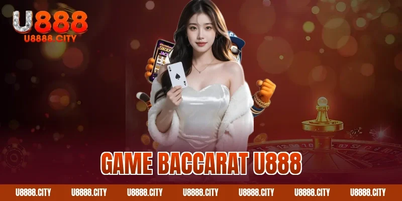 Game baccarat U888