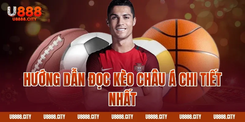 Hướng dẫn đọc kèo châu Á chi tiết nhất