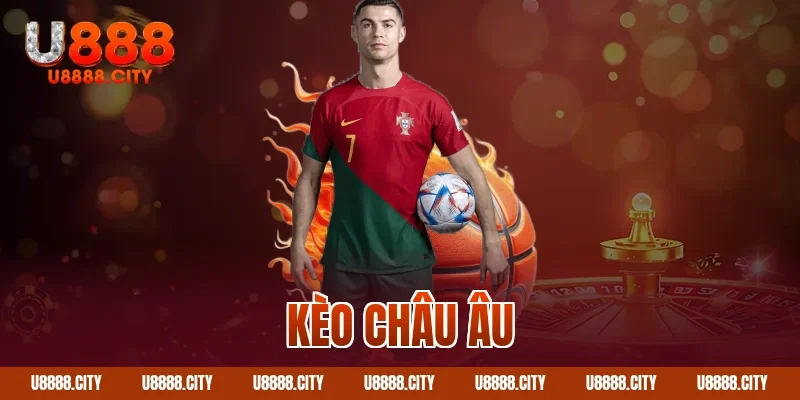 Kèo châu Âu