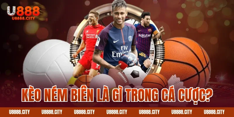Hướng Dẫn Cách Đọc Kèo Ném Biên Chính Xác 1 Kèo ném biên là gì trong cá cược?