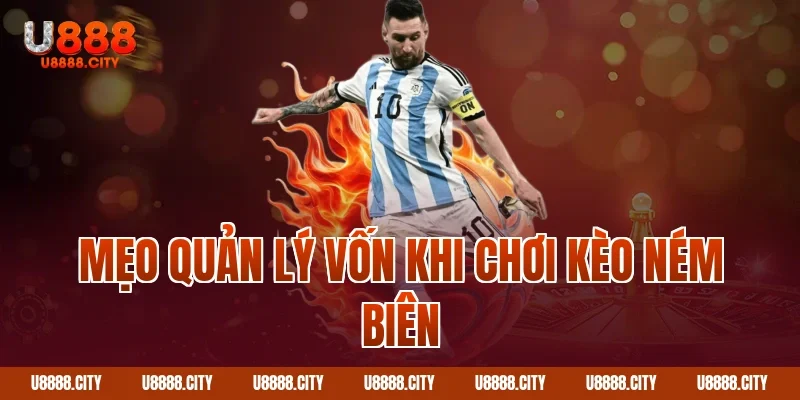 Hướng Dẫn Cách Đọc Kèo Ném Biên Chính Xác 6 Mẹo quản lý vốn khi chơi kèo ném biên