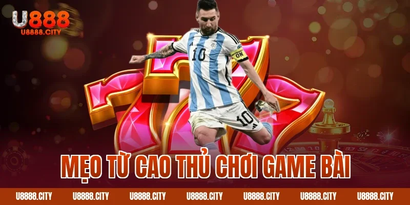 Game Bài U888 2 Mẹo từ cao thủ chơi Game Bài