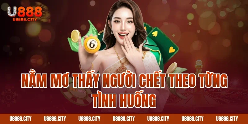 Giải Mã Giấc Mơ Nằm Mơ Thấy Người Chết 2 Nằm mơ thấy người chết theo từng tình huống