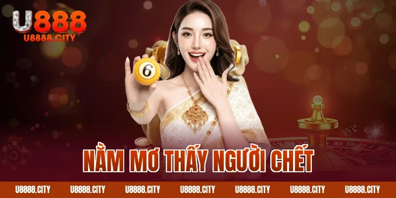 Nằm mơ thấy người chết