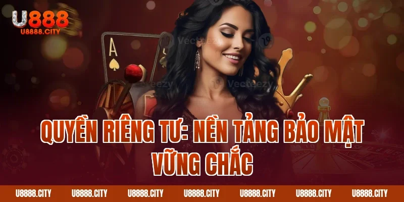 Chính Sách Quyền Riêng Tư Bảo Vệ Người Dùng Tuyệt Đối 1 Quyền riêng tư: Nền tảng bảo mật vững chắc